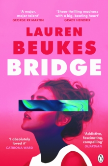 Bridge : The dazzling new novel from the author of Apple TVs Shining Girls