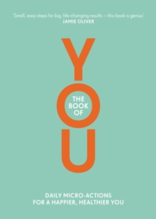 The Book of You : Daily Micro-Actions for a Happier, Healthier You