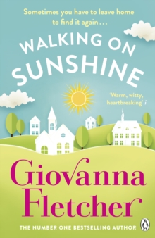 Walking on Sunshine : The heartwarming and uplifting Sunday Times bestseller