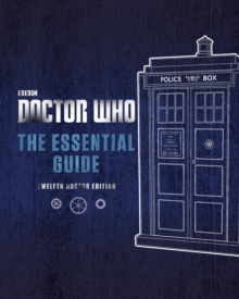 Doctor Who: The Essential Guide: Twelfth Doctor Edition, Hardback Book Doctor Who: The Essential Guide: Twelfth Doctor Edition, Hardback Book