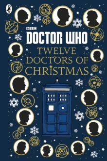 Doctor Who: Twelve Doctors of Christmas, Hardback Book Doctor Who: Twelve Doctors of Christmas, Hardback Book