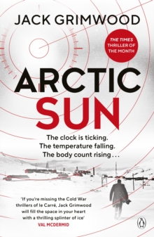 Arctic Sun : The intense and atmospheric Cold War thriller from award-winning author of Moskva and Nightfall Berlin