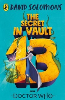 Doctor Who: The Secret in Vault 13 : A Doctor Who Story, EPUB eBook Doctor Who: The Secret in Vault 13 : A Doctor Who Story, EPUB eBook