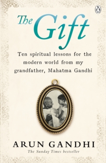 Penguin Books Ltd Gift , Ten Spiritual Lessons For The Modern World From My Grandfather, Mahatma Gandhi