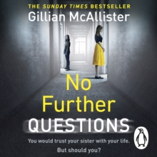 No Further Questions : You'd trust your sister with your life. But should you? The compulsive thriller from the Sunday Times bestselling author, eAudiobook MP3 eaudioBook No Further Questions : You'd trust your sister with your life. But should you? The compulsive thriller from the Sunday Times bestselling author, eAudiobook MP3 eaudioBook
