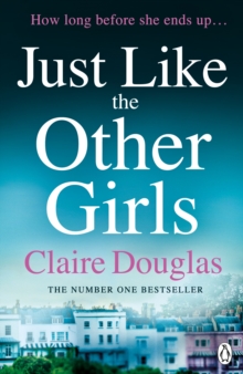 Just Like the Other Girls : The gripping thriller from the author of THE COUPLE AT NO 9