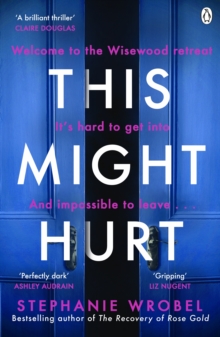 This Might Hurt : The gripping thriller from the author of Richard & Judy bestseller The Recovery of Rose Gold