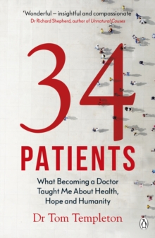 34 Patients : The profound and uplifting memoir about the patients who changed one doctors life