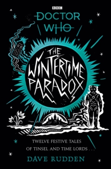 The Wintertime Paradox : Festive stories from the World of Doctor Who, Hardback Book The Wintertime Paradox : Festive stories from the World of Doctor Who, Hardback Book