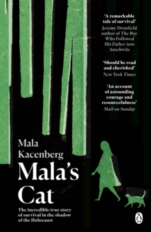 Penguin Books Ltd Mala's Cat , The Moving And Unforgettable True Story Of One Girl's Survival During The Holocaust