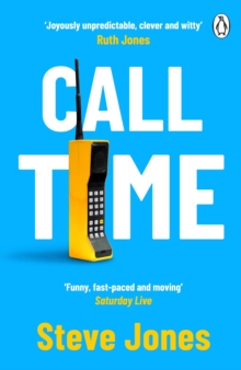 Call Time : The funny and hugely original debut novel from Channel 4 F1 presenter Steve Jones