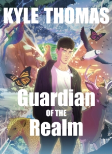 Guardian of the Realm : The extraordinary and otherworldly adventure from TikTok sensation Kyle Thomas