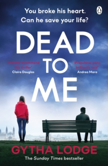 Penguin Books Ltd Dead To Me , Their Love Is Dead. But Only He Can Keep Her Alive - Perfect For Fans Of Gone Girl