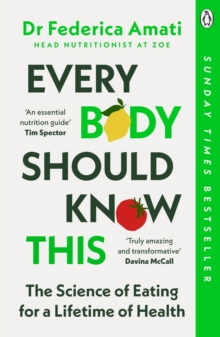 Penguin Books Ltd Every Body Should Know This , The Science Of Eating For A Lifetime Of Health (From Medical Scientist And Head Nutritionist At Zoe)