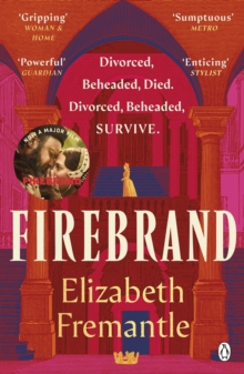 Firebrand : Previously published as Queens Gambit, now a major feature film starring Alicia Vikander and Jude Law