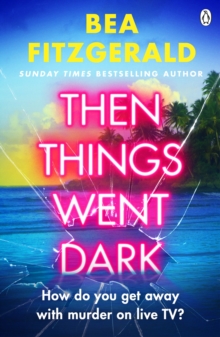 Then Things Went Dark : The thrilling adult crime debut from the Sunday Times bestselling author of Girl Goddess Queen