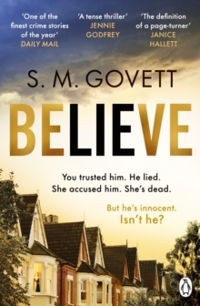 Penguin Books Ltd Believe , A Twisty, Unputdownable Thriller Where Nothing - And No One - Can Be Trusted