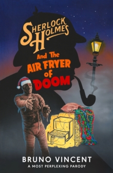 Sherlock Holmes and the Air Fryer of Doom : The perfect funny secret Santa gift!