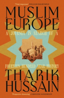 Penguin Books Ltd Muslim Europe , A Journey In Search Of A Fourteen Hundred Year History