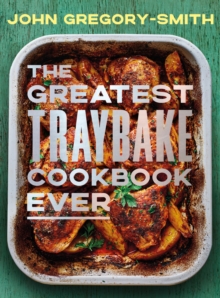 Penguin Books Ltd Greatest Traybake Cookbook Ever , Weeknight-friendly Traybakes With Weekend-worthy Flavours