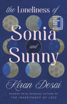 Penguin Books Ltd Loneliness Of Sonia And Sunny , Shortlisted For The Booker Prize 2025