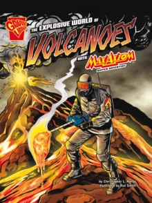 The Explosive World of Volcanoes : With Max Axiom Super Scientist, Hardback Book The Explosive World of Volcanoes : With Max Axiom Super Scientist, Hardback Book