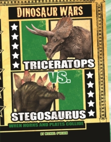 Triceratops vs Stegosaurus : When Horns and Plates Collide, Paperback Book Triceratops vs Stegosaurus : When Horns and Plates Collide, Paperback Book