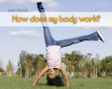 How Does My Body Work?, Hardback Book How Does My Body Work?, Hardback Book