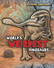 World's Weirdest Dinosaurs, Hardback Book World's Weirdest Dinosaurs, Hardback Book
