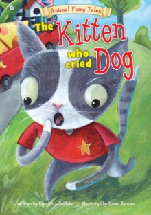 The Kitten Who Cried Dog, Paperback / softback Book The Kitten Who Cried Dog, Paperback / softback Book