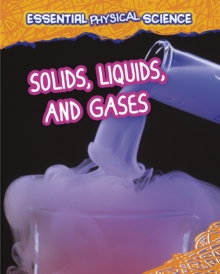 Solids, Liquids, and Gases, Paperback Book Solids, Liquids, and Gases, Paperback Book