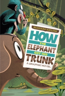 How The Elephant Got His Trunk, Paperback Book How The Elephant Got His Trunk, Paperback Book