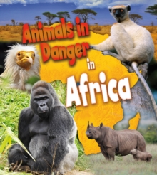 Animals in Danger in Africa, Hardback Book Animals in Danger in Africa, Hardback Book