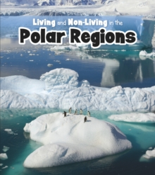 Living and Non-living in the Polar Regions, Hardback Book Living and Non-living in the Polar Regions, Hardback Book