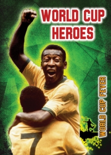 World Cup Heroes, Hardback Book World Cup Heroes, Hardback Book