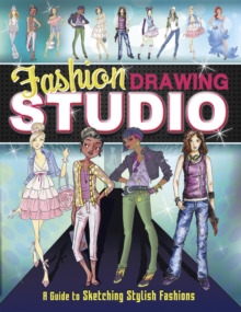 Fashion Drawing Studio : A Guide to Sketching Stylish Fashions, Paperback Book Fashion Drawing Studio : A Guide to Sketching Stylish Fashions, Paperback Book