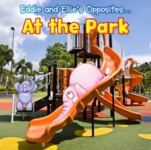 Eddie and Ellie's Opposites at the Park