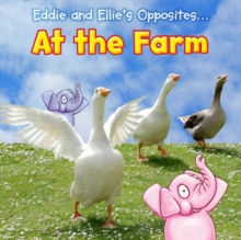 Eddie and Ellie's Opposites at the Farm