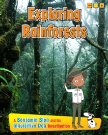 Exploring Rain Forests : A Benjamin Blog and His Inquisitive Dog Investigation, Hardback Book Exploring Rain Forests : A Benjamin Blog and His Inquisitive Dog Investigation, Hardback Book