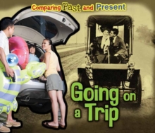 Going on a Trip : Comparing Past and Present, Hardback Book Going on a Trip : Comparing Past and Present, Hardback Book