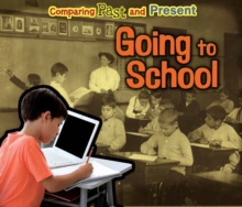 Going to School : Comparing Past and Present, Paperback Book Going to School : Comparing Past and Present, Paperback Book
