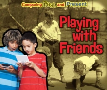 Playing with Friends : Comparing Past and Present, Paperback Book Playing with Friends : Comparing Past and Present, Paperback Book