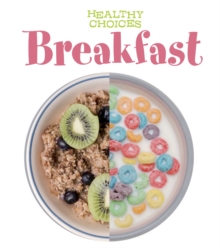 Breakfast : Healthy Choices, Paperback Book Breakfast : Healthy Choices, Paperback Book