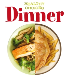Dinner : Healthy Choices, Paperback Book Dinner : Healthy Choices, Paperback Book