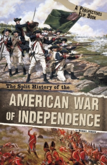 The Split History of the American War of Independence : A Perspectives Flip Book, Paperback Book The Split History of the American War of Independence : A Perspectives Flip Book, Paperback Book