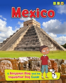 Mexico : A Benjamin Blog and His Inquisitive Dog Guide, Paperback Book Mexico : A Benjamin Blog and His Inquisitive Dog Guide, Paperback Book