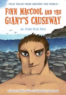 Finn MacCool and the Giant's Causeway : An Irish Folk Tale