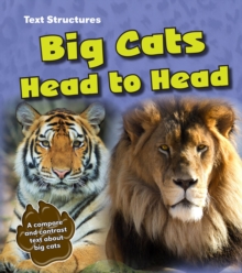 Big Cats Head to Head : A Compare and Contrast Text