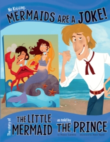 No Kidding, Mermaids Are a Joke! : The Story of the Little Mermaid as Told by the Prince