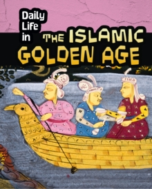 Daily Life in the Islamic Golden Age, Hardback Book Daily Life in the Islamic Golden Age, Hardback Book